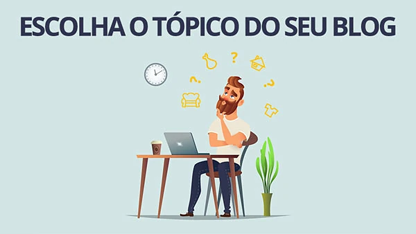 Escolha o tópico do seu blog