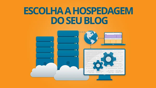 Escolha a hospedagem do seu blog